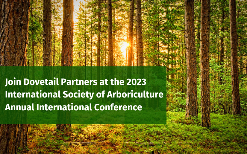Join Dovetail Partners at the 2023 International Society of Arboriculture Annual International Conference
